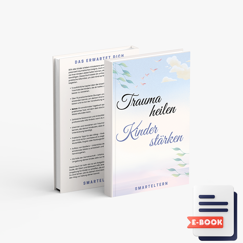 Traumas heilen, Kinder Stärken - Wie du deinem Kind hilfst innere Stärke zu entwickeln (digitaler Download)
